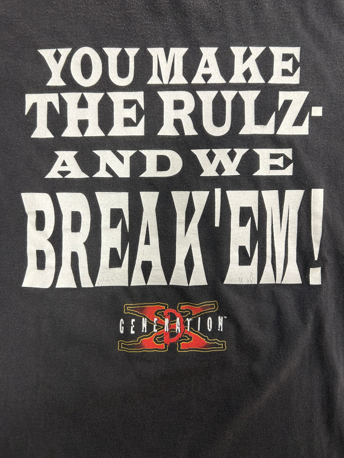 Vintage 1998 "YOU MAKE THE RULZ- AND WE BREAK'EM" Generation X Black Tee