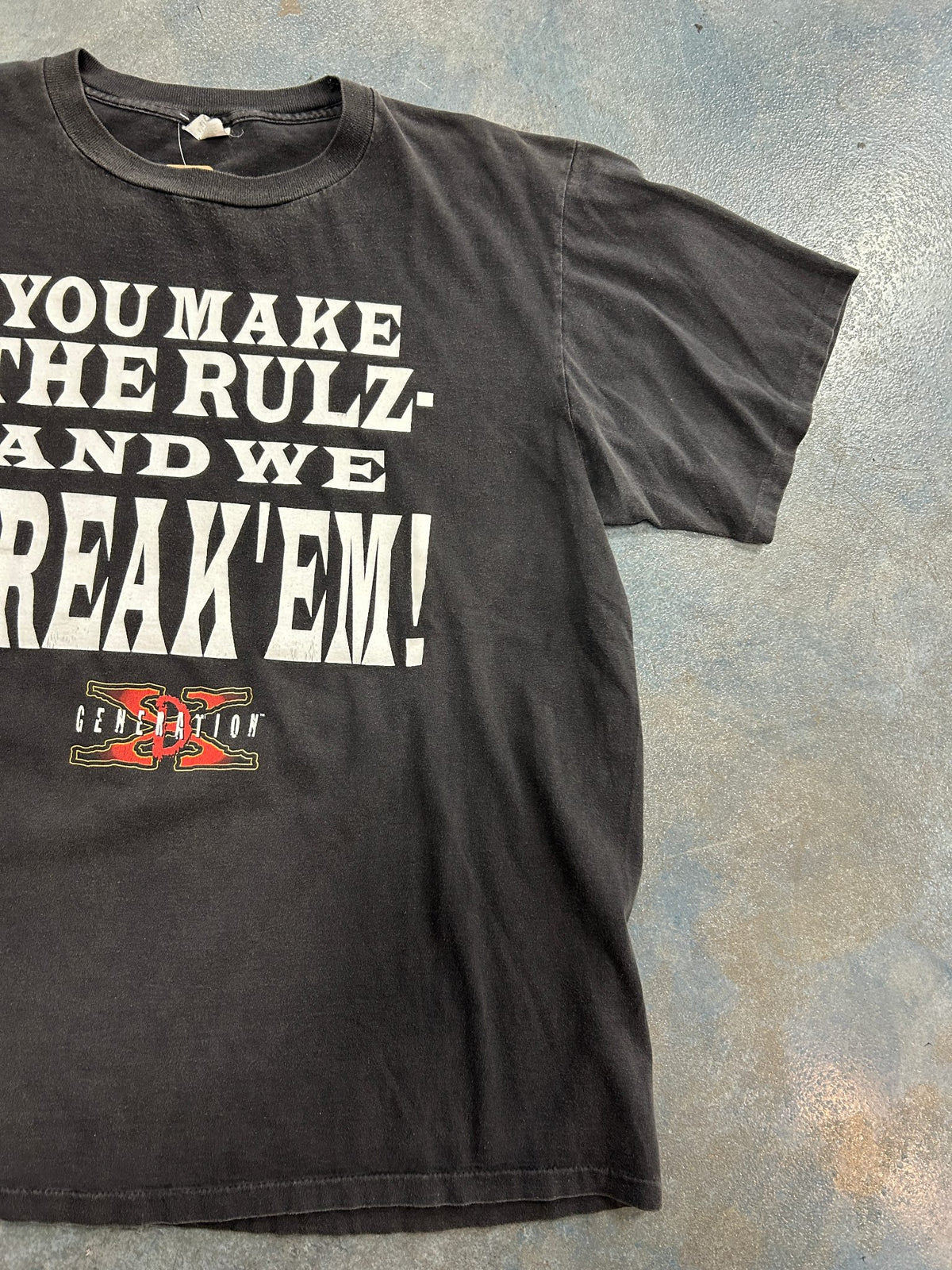 Vintage 1998 "YOU MAKE THE RULZ- AND WE BREAK'EM" Generation X Black Tee