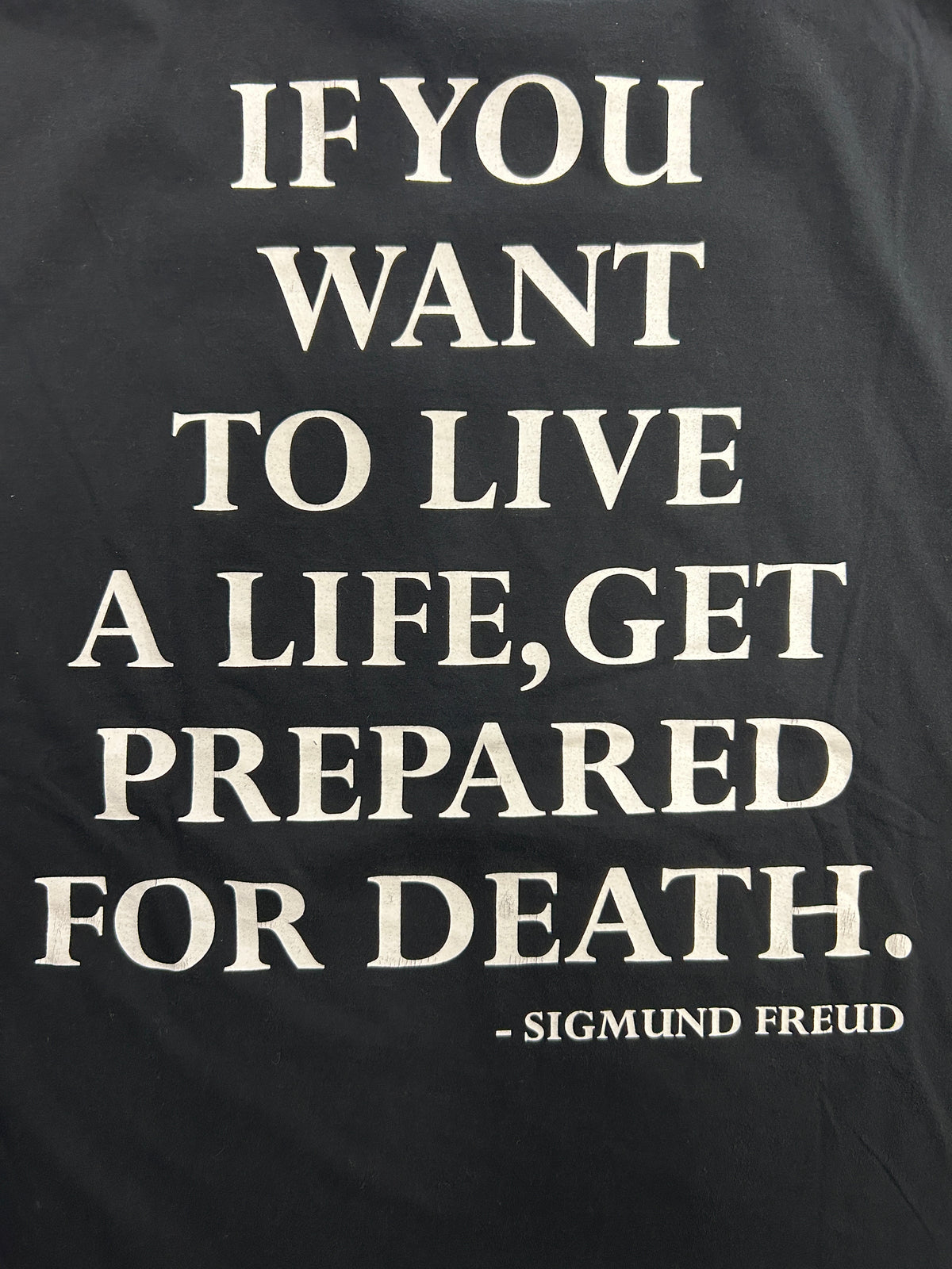 Psycho "IF YOU WANT TO LIVE A LIFE, GET PREPARED FOR DEATH -SIGMUND FREUD" Black Tee